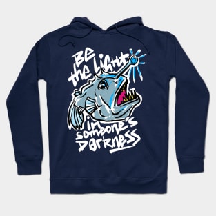 Anglerfish Light Darkness "Be the Light in Someone's Darkness" Hoodie